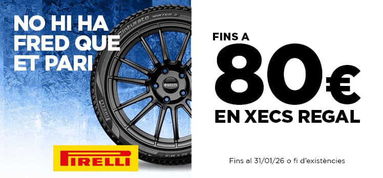 Fins a 80€ amb xecs regal amb pneumàtics Pirelli